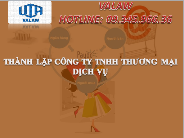 THÀNH LẬP CÔNG TY TNHH THƯƠNG MẠI DỊCH VỤ